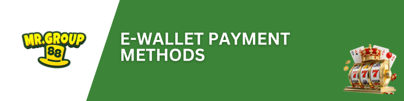 MRGROUP88-EWallet-Payment-Methods